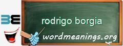 WordMeaning blackboard for rodrigo borgia